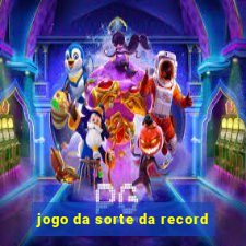 jogo da sorte da record